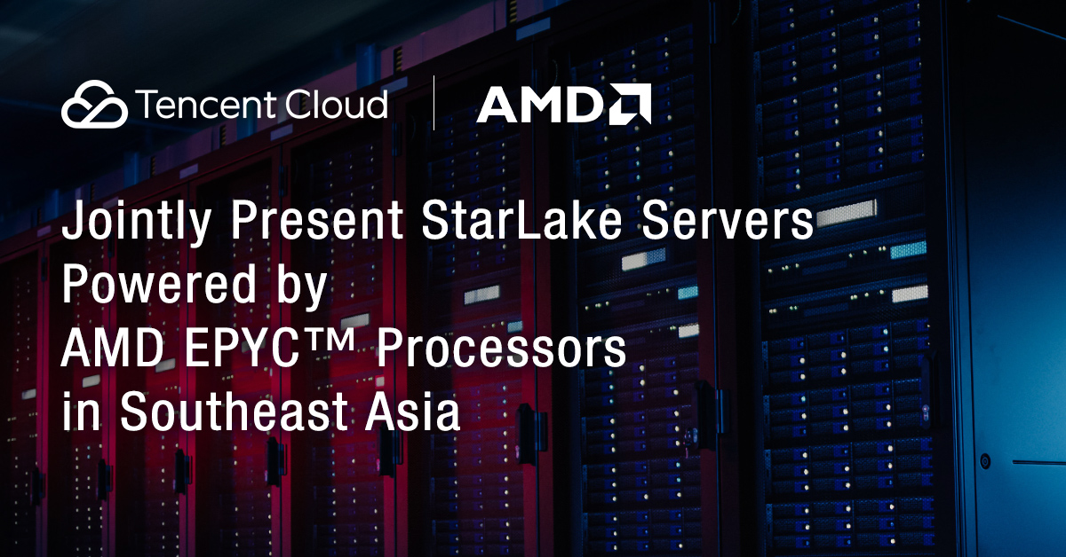 Tencent Cloud-AMD luncurkan server StarLake