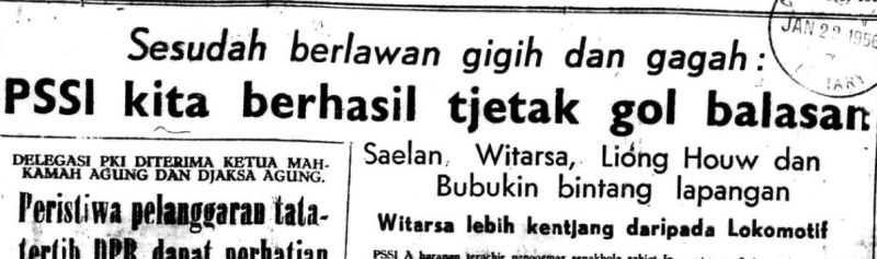 PSSI A berhasil kalah dengan skor tak telak, hanya 1-3, melawan Lokomotif dari Uni Soviet. (Harian Rakjat, 25 November 1955).